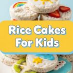 Rice Cakes For Kids