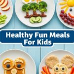 Healthy Fun Meals For Kids
