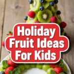 Holiday Fruit Ideas For Kids
