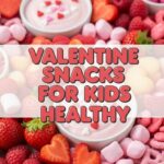 Valentine Snacks For Kids Healthy