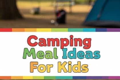 Camping Meal Ideas For Kids