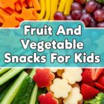 Fruit And Vegetable Snacks For Kids