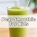 Pear Smoothie For Kids
