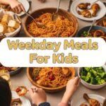 Weekday Meals For Kids