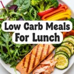 Low Carb Meals For Lunch