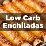 Low Carb Enchiladas