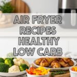 Air Fryer Recipes Healthy Low Carb