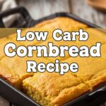 Low Carb Cornbread Recipe