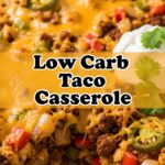 Low Carb Taco Casserole
