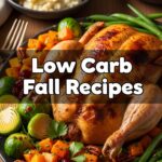 Low Carb Fall Recipes