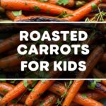 Roasted Carrots For Kids