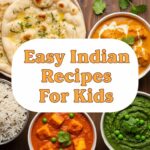 Easy Indian Recipes For Kids