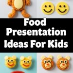 Food Presentation Ideas For Kids