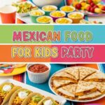 Mexican Food For Kids Party