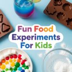 Fun Food Experiments For Kids