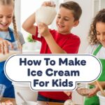 How To Make Ice Cream For Kids