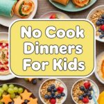 No Cook Dinners For Kids