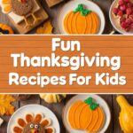 Fun Thanksgiving Recipes For Kids