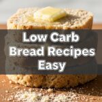 Low Carb Bread Recipes Easy