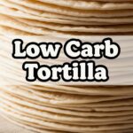 Low Carb Tortilla