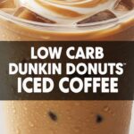 Low Carb Dunkin Donuts Iced Coffee