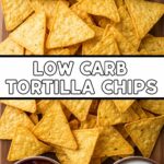 Low Carb Tortilla Chips