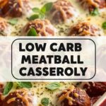 Low Carb Meatball Casserole