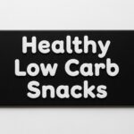 Healthy Low Carb Snacks