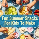 Fun Summer Snacks For Kids To Make