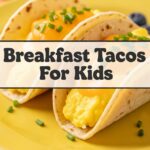Breakfast Tacos For Kids