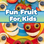 Fun Fruit For Kids