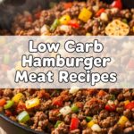 Low Carb Hamburger Meat Recipes