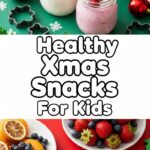 Healthy Xmas Snacks For Kids