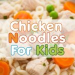 Chicken Noodles For Kids