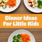 Dinner Ideas For Little Kids