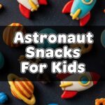 Astronaut Snacks For Kids