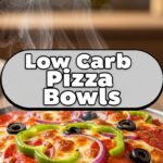 Low Carb Pizza Bowls