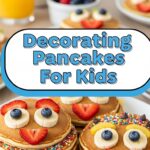 Decorating Pancakes For Kids