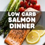Low Carb Salmon Dinner