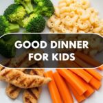 Good Dinner For Kids