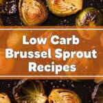 Low Carb Brussel Sprout Recipes