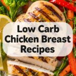 Low Carb Chicken Breast Recipes
