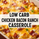 Low Carb Chicken Bacon Ranch Casserole