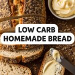 Low Carb Homemade Bread