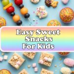 Easy Sweet Snacks For Kids