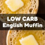 Low Carb English Muffin