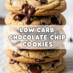 Low Carb Chocolate Chip Cookies