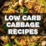 Low Carb Cabbage Recipes