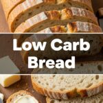 Low Carb Bread