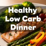 Healthy Low Carb Dinner